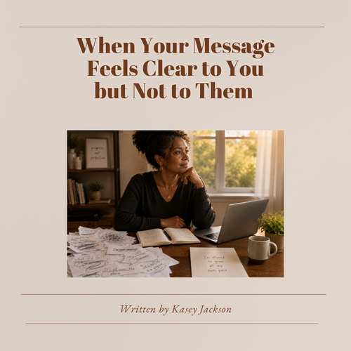 When Your Message Feels Clear...